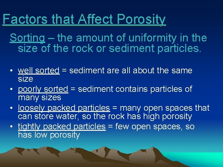 Factors that Affect Porosity Sorting – the amount of uniformity in the size of