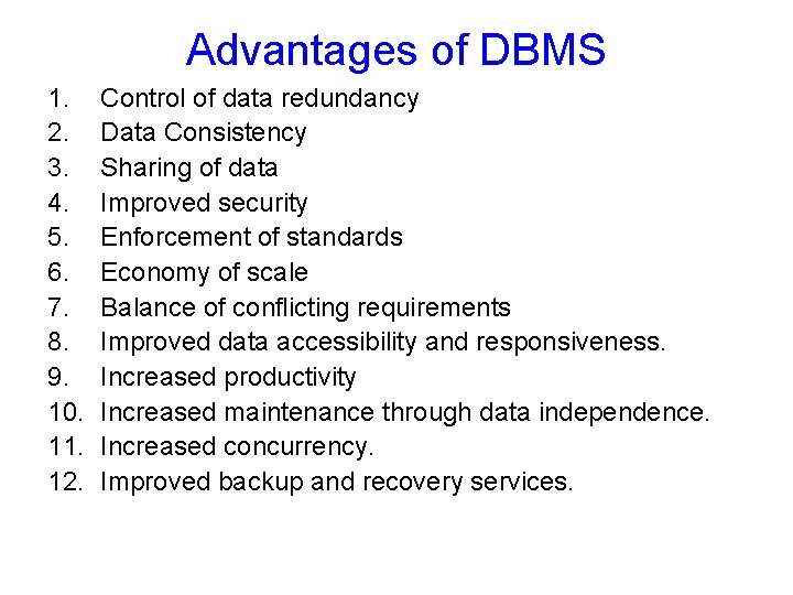 Advantages of DBMS 1. 2. 3. 4. 5. 6. 7. 8. 9. 10. 11.