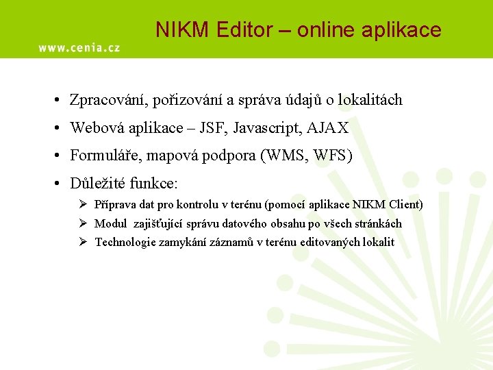 NIKM Editor – online aplikace • Zpracování, pořizování a správa údajů o lokalitách •