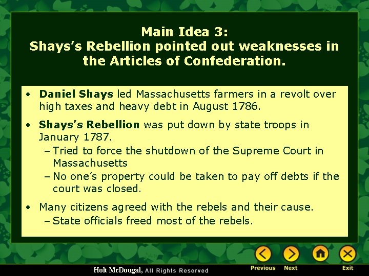 Main Idea 3: Shays’s Rebellion pointed out weaknesses in the Articles of Confederation. •