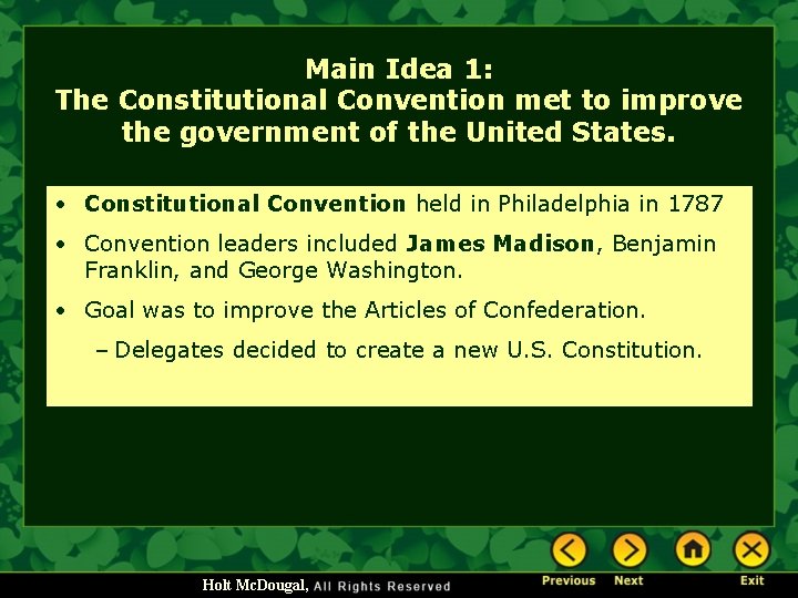 Main Idea 1: The Constitutional Convention met to improve the government of the United