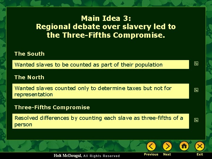 Main Idea 3: Regional debate over slavery led to the Three-Fifths Compromise. The South