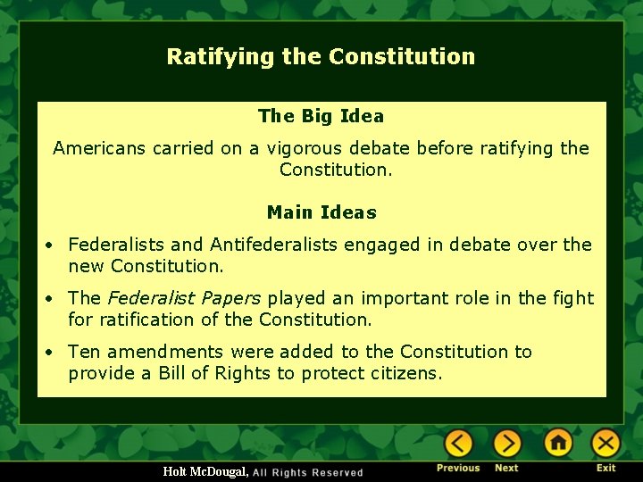 Ratifying the Constitution The Big Idea Americans carried on a vigorous debate before ratifying