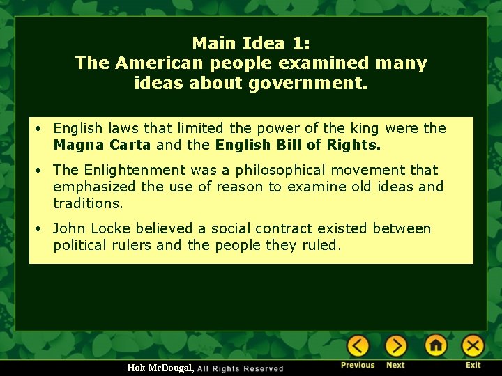 Main Idea 1: The American people examined many ideas about government. • English laws