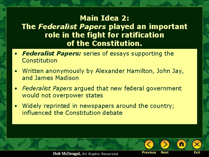 Main Idea 2: The Federalist Papers played an important role in the fight for