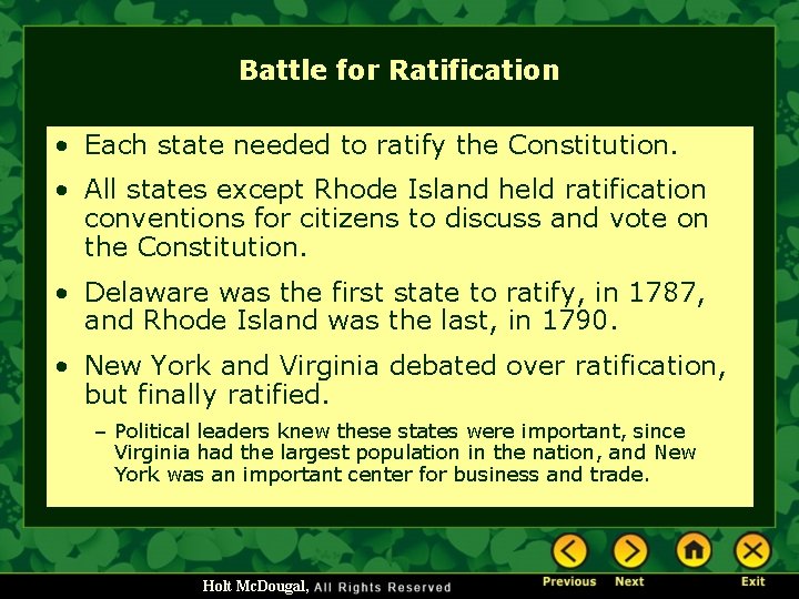 Battle for Ratification • Each state needed to ratify the Constitution. • All states