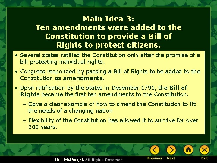 Main Idea 3: Ten amendments were added to the Constitution to provide a Bill