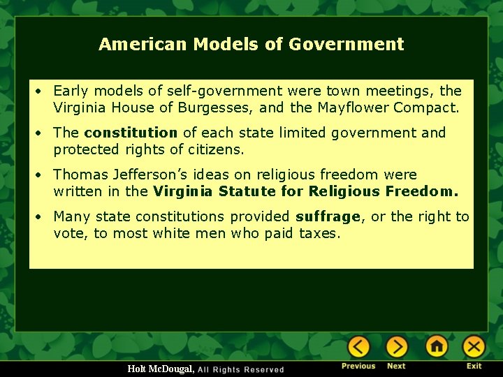 American Models of Government • Early models of self-government were town meetings, the Virginia
