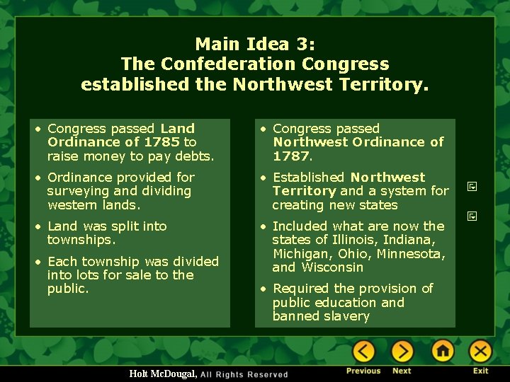 Main Idea 3: The Confederation Congress established the Northwest Territory. • Congress passed Land