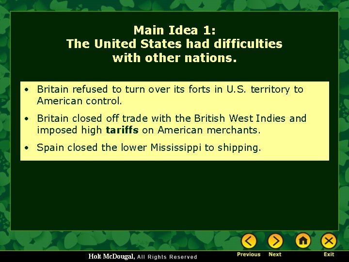 Main Idea 1: The United States had difficulties with other nations. • Britain refused