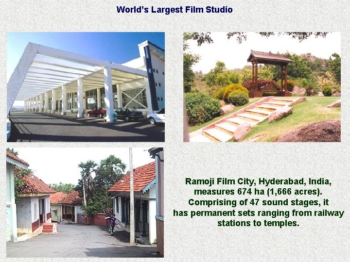 World’s Largest Film Studio Ramoji Film City, Hyderabad, India, measures 674 ha (1, 666