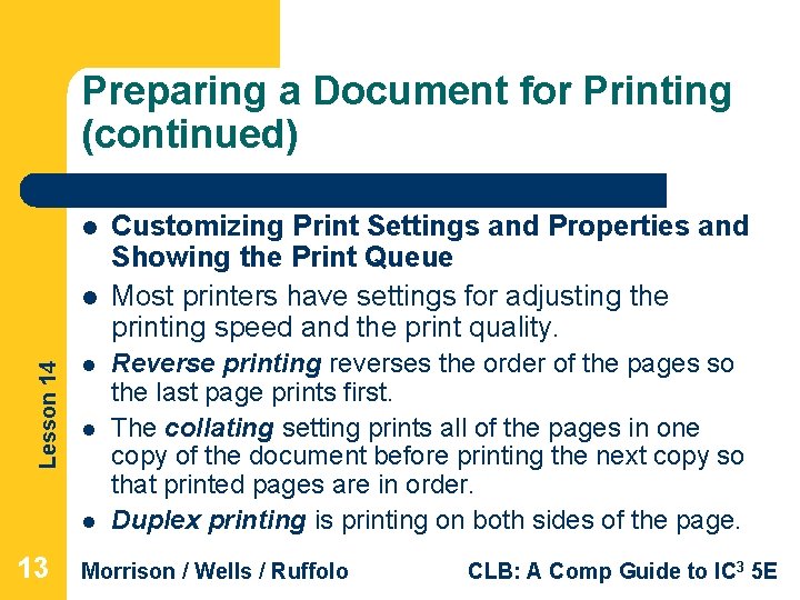 Preparing a Document for Printing (continued) l Lesson 14 l l 13 Customizing Print