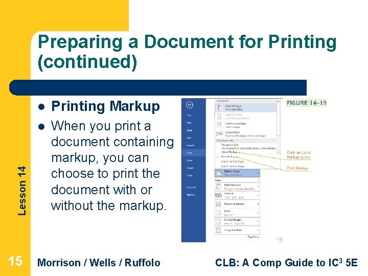 Lesson 14 Preparing a Document for Printing (continued) 15 l Printing Markup l When