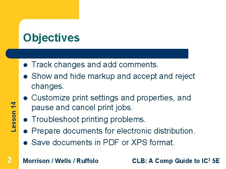 Objectives l Lesson 14 l l l 2 Track changes and add comments. Show