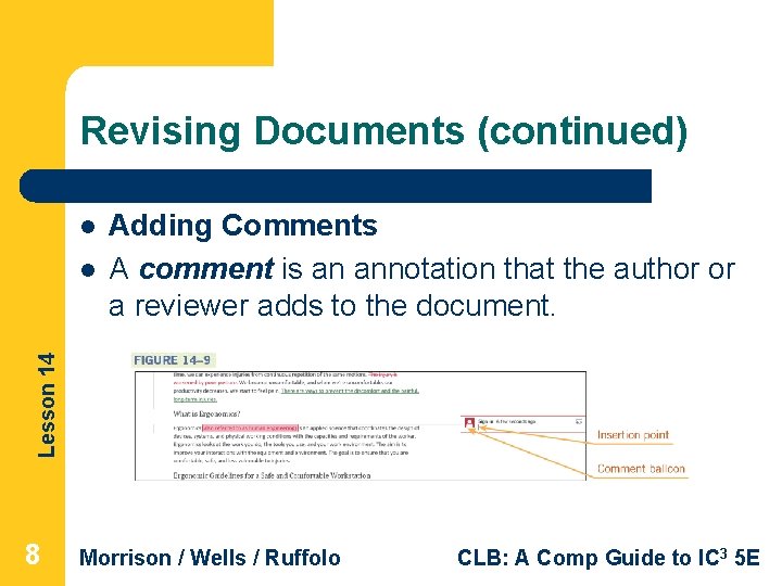 Revising Documents (continued) l Lesson 14 l Adding Comments A comment is an annotation