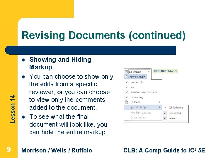 Revising Documents (continued) l Lesson 14 l 9 l Showing and Hiding Markup You