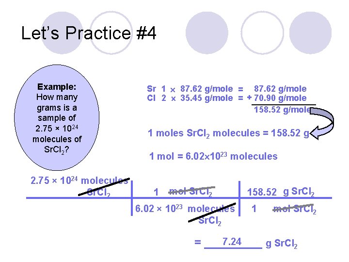 Let’s Practice #4 Example: How many grams is a sample of 2. 75 ×