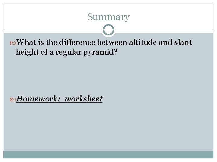 Summary What is the difference between altitude and slant height of a regular pyramid?