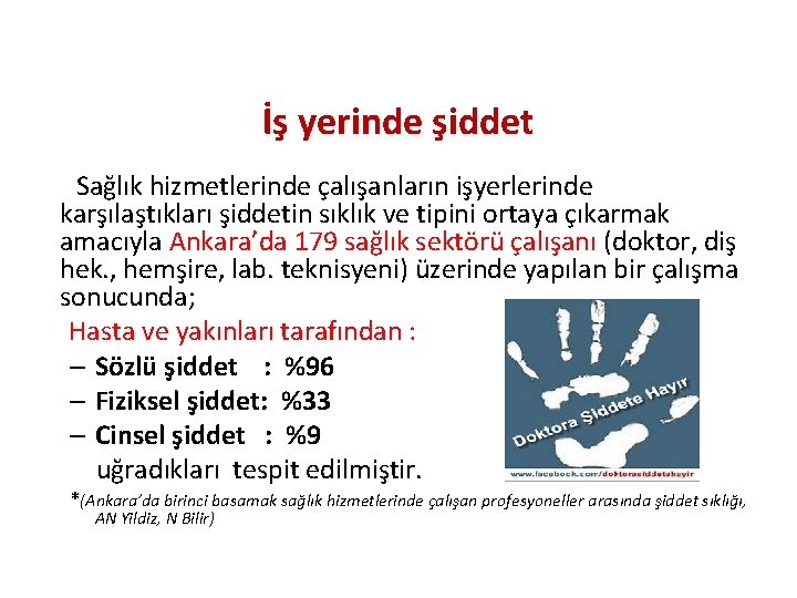 İş yerinde şiddet Sağlık hizmetlerinde çalışanların işyerlerinde karşılaştıkları şiddetin sıklık ve tipini ortaya çıkarmak