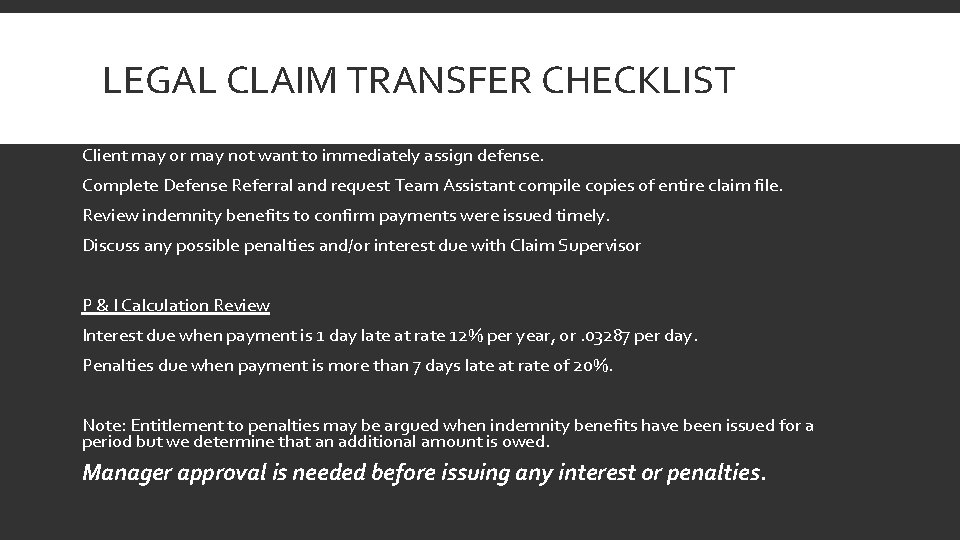 LEGAL CLAIM TRANSFER CHECKLIST Client may or may not want to immediately assign defense.