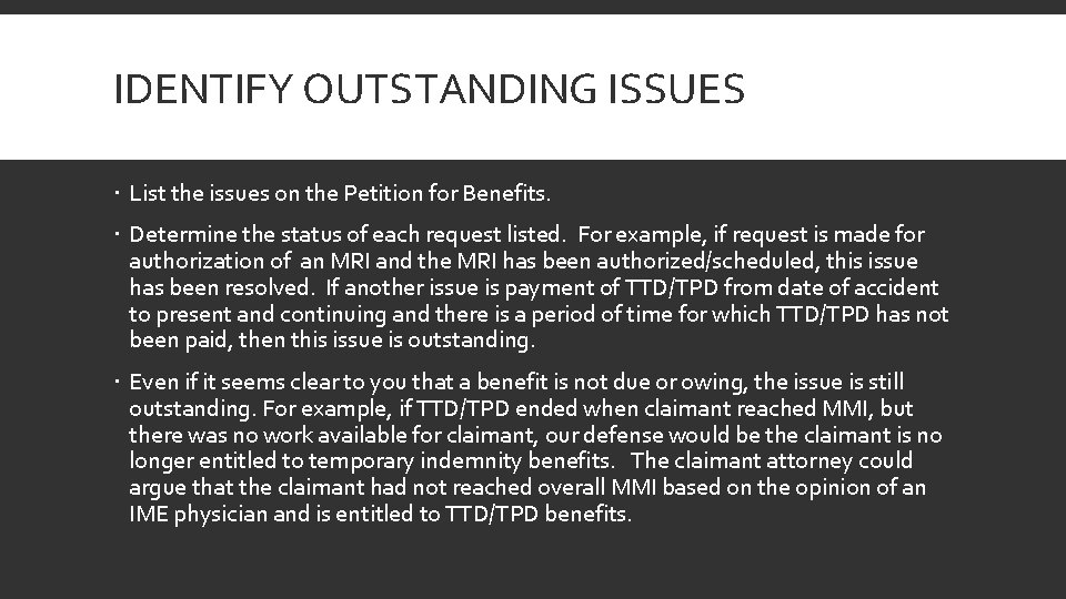 IDENTIFY OUTSTANDING ISSUES List the issues on the Petition for Benefits. Determine the status