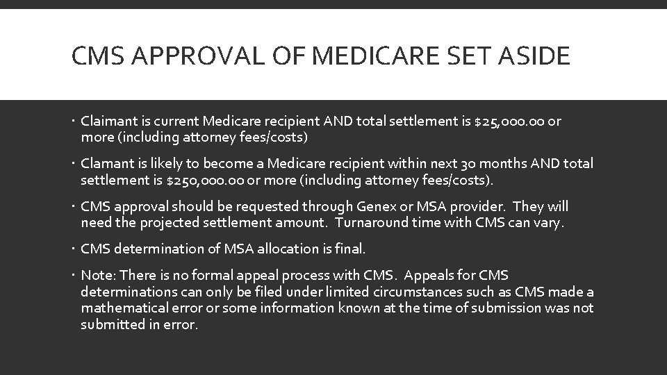 CMS APPROVAL OF MEDICARE SET ASIDE Claimant is current Medicare recipient AND total settlement