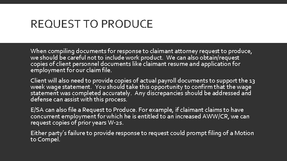 REQUEST TO PRODUCE When compiling documents for response to claimant attorney request to produce,