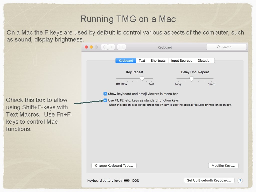Running TMG on a Mac On a Mac the F-keys are used by default