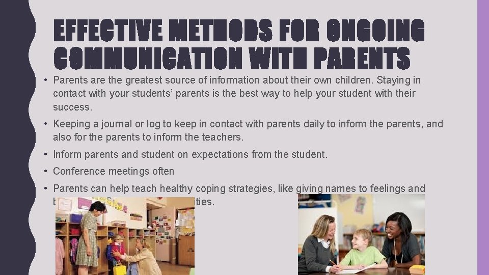 EFFECTIVE METHODS FOR ONGOING COMMUNICATION WITH PARENTS • Parents are the greatest source of