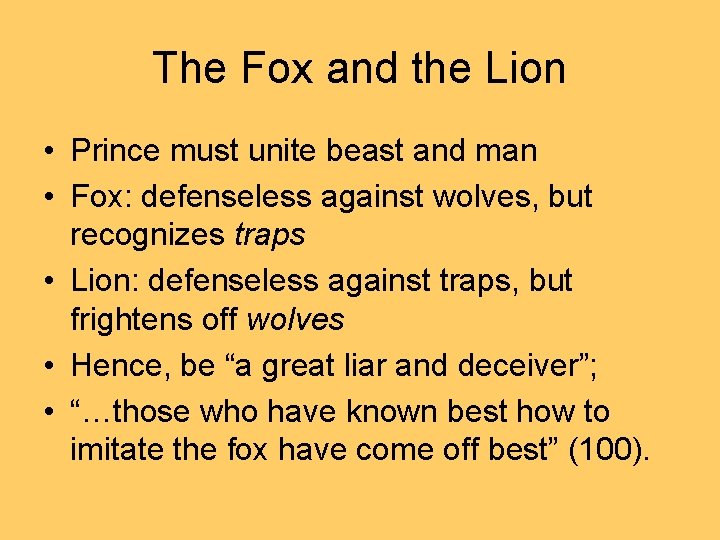 The Fox and the Lion • Prince must unite beast and man • Fox: