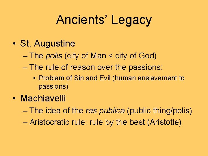 Ancients’ Legacy • St. Augustine – The polis (city of Man < city of