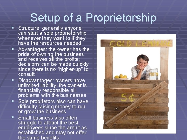 Setup of a Proprietorship § Structure: generally anyone § § can start a sole