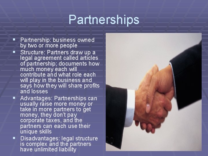 Partnerships § Partnership: business owned by two or more people § Structure: Partners draw