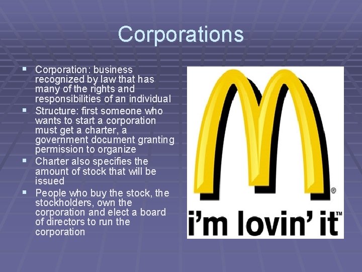 Corporations § Corporation: business § § § recognized by law that has many of