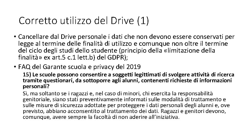 Corretto utilizzo del Drive (1) • Cancellare dal Drive personale i dati che non