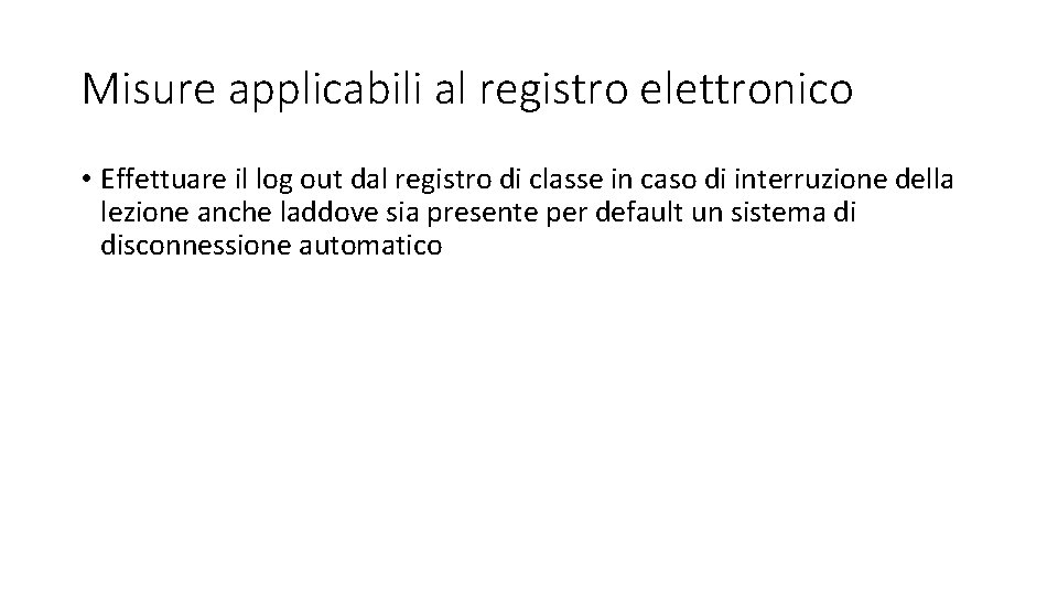 Misure applicabili al registro elettronico • Effettuare il log out dal registro di classe