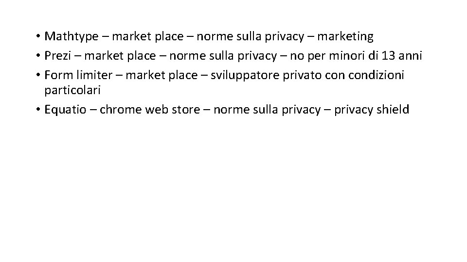  • Mathtype – market place – norme sulla privacy – marketing • Prezi