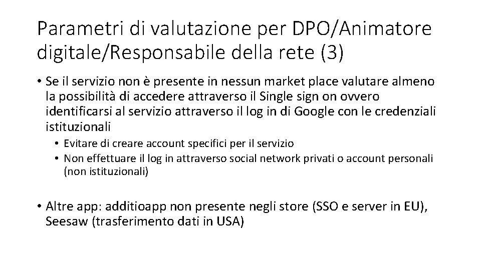 Parametri di valutazione per DPO/Animatore digitale/Responsabile della rete (3) • Se il servizio non