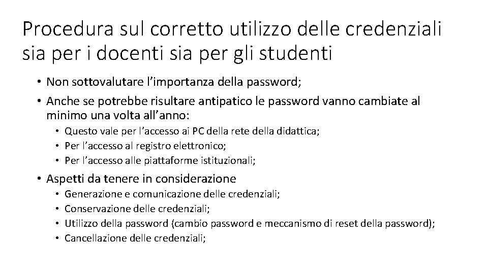 Procedura sul corretto utilizzo delle credenziali sia per i docenti sia per gli studenti