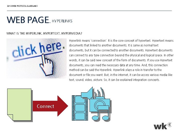 2013 WEB PROTOCOL GUIDELINES WEB PAGE_ HYPERLINKS WHAT IS THE HYPERLINK, HYPERTEXT, HYPERMEDIA? Hyperlink