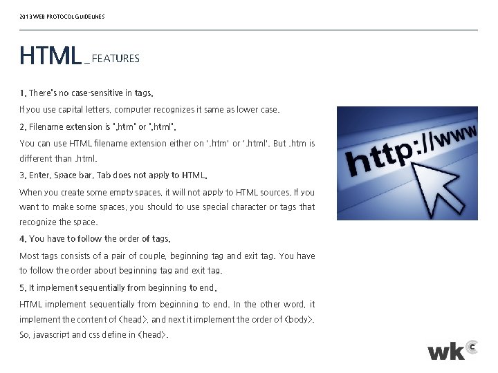 2013 WEB PROTOCOL GUIDELINES HTML _ FEATURES 1. There's no case-sensitive in tags. If