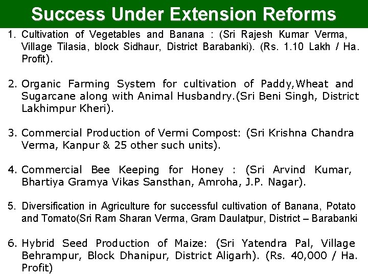 Success Under Extension Reforms 1. Cultivation of Vegetables and Banana : (Sri Rajesh Kumar