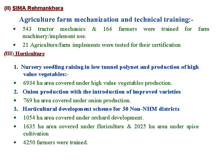 (II) SIMA Rehmankhera Agriculture farm mechanization and technical training: 543 tractor mechanics & 164