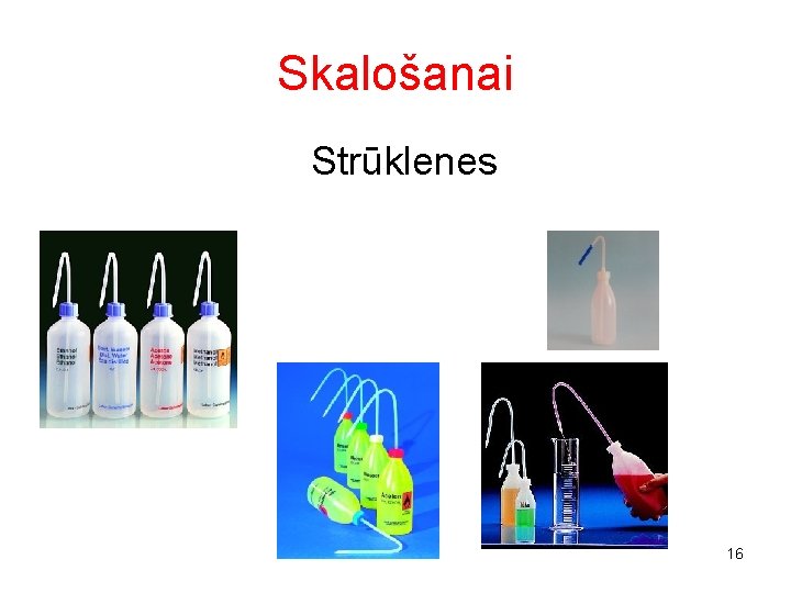 Skalošanai Strūklenes 16 