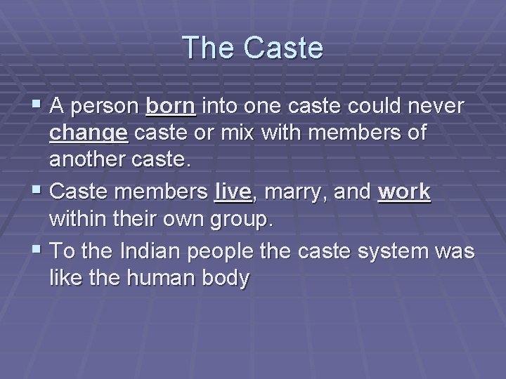 The Caste § A person born into one caste could never change caste or