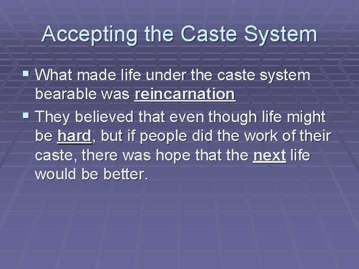 Accepting the Caste System § What made life under the caste system bearable was