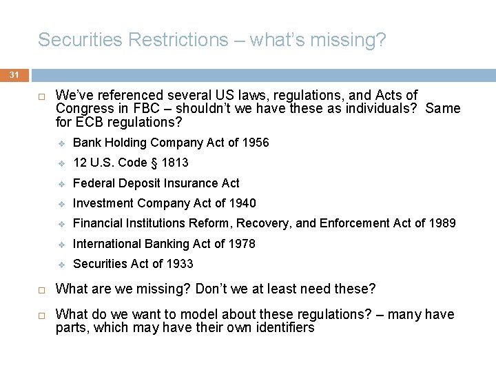 Securities Restrictions – what’s missing? 31 We’ve referenced several US laws, regulations, and Acts