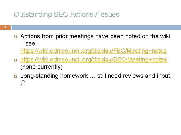 Outstanding SEC Actions / Issues 4 Actions from prior meetings have been noted on