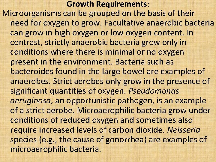 Growth Requirements: Microorganisms can be grouped on the basis of their need for oxygen