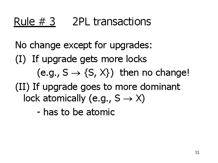 Rule # 3 2 PL transactions No change except for upgrades: (I) If upgrade